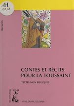 Télécharger le livre :  Contes et récits pour la Toussaint : recueil de textes non bibliques pour réfléchir, méditer, célébrer