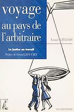 Télécharger le livre :  Voyage au pays de l'arbitraire : la justice au travail