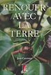 Télécharger le livre :  Renouer avec la terre