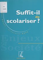 Télécharger le livre :  Suffit-il de scolariser ?