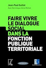 Télécharger le livre :  Faire vivre le dialogue social dans la fonction publique territoriale