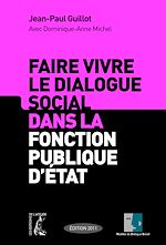 Télécharger le livre :  Faire vivre le dialogue social dans la fonction publique d'Etat