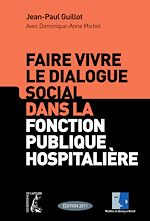 Télécharger le livre :  Faire vivre le dialogue social dans la fonction publique hospitalière
