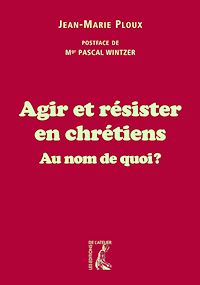 Téléchargez le livre :  Agir et résister en chrétiens