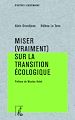 Télécharger le livre :  Miser (vraiment) sur la transition écologique