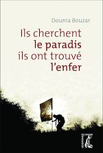 Télécharger le livre :  Ils cherchent le paradis, ils ont trouvé l'enfer
