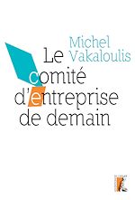 Télécharger le livre :  Le comité d'entreprise de demain