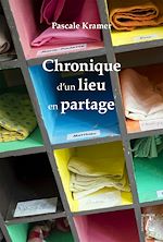 Télécharger le livre :  Chronique d'un lieu en partage