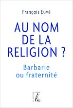 Télécharger le livre :  Au nom de la religion ?