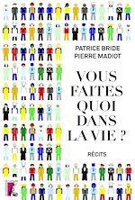 Télécharger le livre :  Vous faites quoi dans la vie ?