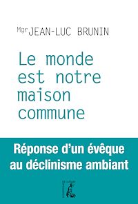 Téléchargez le livre :  Le monde est notre maison commune