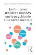 Télécharger le livre :  En finir avec les idées fausses sur la psychiatrie et la santé mentale