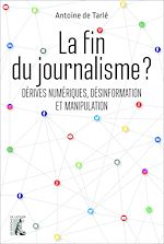 Télécharger le livre :  La fin du journalisme ?