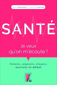 Téléchargez le livre :  Santé : je veux qu'on m'écoute !