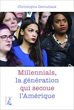 Télécharger le livre :  Millennials, la génération qui secoue l'Amérique