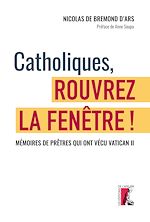 Télécharger le livre :  Catholiques, rouvrez la fenêtre !