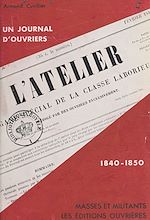 Télécharger le livre :  Un journal d'ouvriers : l'atelier, 1840-1850
