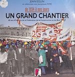 Télécharger le livre :  De 1934 à nos jours : un grand chantier. 60 ans d'histoire de la Fédération de la construction et du bois CFDT