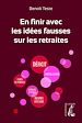 Télécharger le livre :  En finir avec les idées fausses sur les retraites
