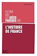 Télécharger le livre :  En finir avec les idées fausses sur l'histoire de France