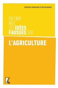 Téléchargez le livre :  En finir avec les idées fausses sur l'agriculture