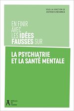 Télécharger le livre :  En finir avec les idées fausses sur la psychatrie et la santé mentale
