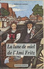 Télécharger le livre :  La lune de miel de l'ami Fritz