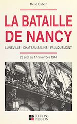 Télécharger le livre :  La bataille de Nancy : Luneville, Château-Salins, Faulquemont