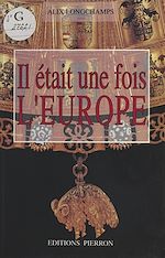Télécharger le livre :  Il était une fois l'Europe