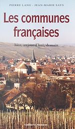 Télécharger le livre :  Les communes françaises : hier, aujourd'hui, demain