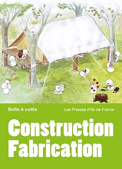Télécharger le livre :  Construction. Fabrication. Installer un camp confortable et pratique