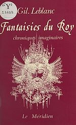 Télécharger le livre :  Fantaisies du roy : chroniques imaginaires