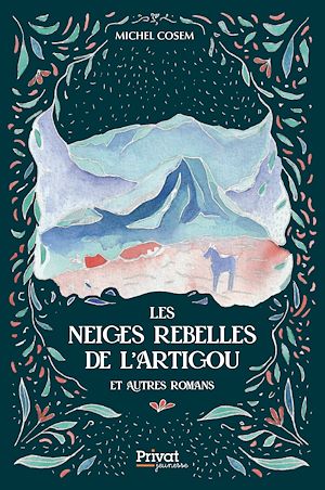 Téléchargez le livre :  Les neiges rebelles de l'Artigou et autres romans