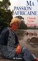 Télécharger le livre :  Ma passion africaine