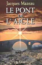 Télécharger le livre :  Le pont de l'aigle