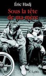 Télécharger le livre :  Sous la tête de ma mère