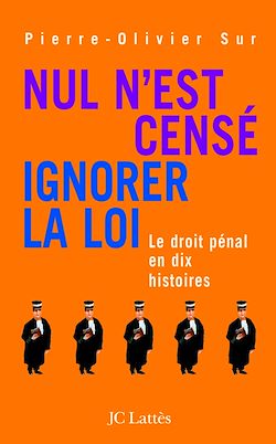Télécharger le livre :  Nul n'est censé ignorer la loi