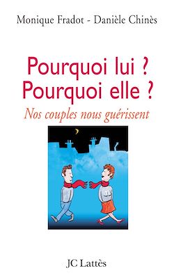 Télécharger le livre :  Pourquoi lui ? Pourquoi elle ? Nos couples nous guérissent