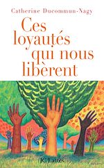 Download this eBook Ces loyautés qui nous libèrent