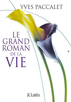 LE GRAND ROMAN DE LA VIE