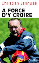 Télécharger le livre :  A force d'y croire