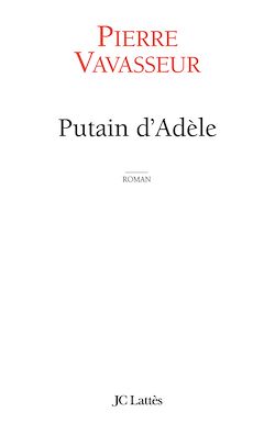 Télécharger le livre :  Putain d'Adèle