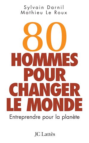 80 HOMMES POUR CHANGER LE MONDE
