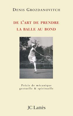 Télécharger le livre :  De l'art de prendre la balle au bond