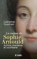 Télécharger le livre :  Le roman de Sophie Arnould