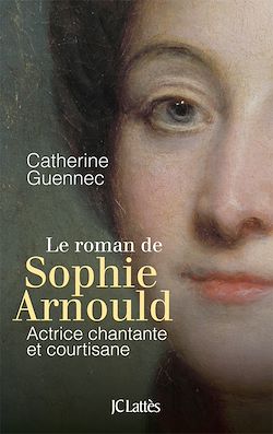 Télécharger le livre :  Le roman de Sophie Arnould