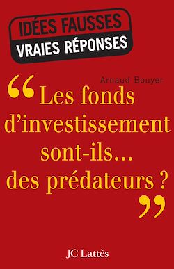 Télécharger le livre :  Les fonds d'investissement sont-ils...des prédateurs ?