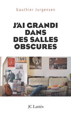 Télécharger le livre :  J'ai grandi dans des salles obscures
