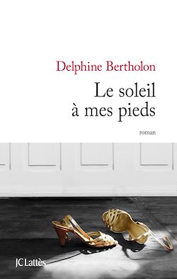 Télécharger le livre :  Le soleil à mes pieds