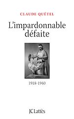 Télécharger le livre :  L'impardonnable défaite : 1918-1940
